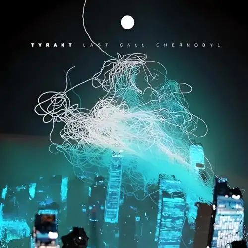 Last Call Chernobyl : Tyrant